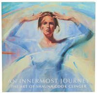 An Innermost Journey: The Art of Shauna Cook Cling