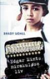 The Miracle Life of Edgar Mint by Brady Udall - Paperback - 2001 - from Bookbarn International (SKU: 2158647)