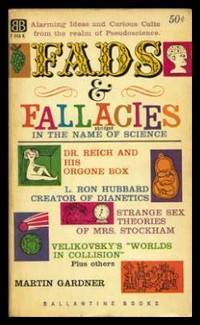 FADS AND FALLACIES - In the Name of Science by Gardner, Martin - 1957