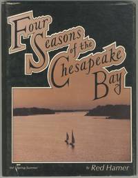 Four Seasons of the Chesapeake Bay. Volume I Spring-Summer Edition