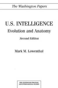 U.S. Intelligence: Evolution and Anatomy, 2nd Edition