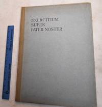 image of Exercitium Super Pater Noster: Nach der Altesten Ausgabe der Bibliotheque Nationale zu Paris in 8 Lichtdrucktafeln