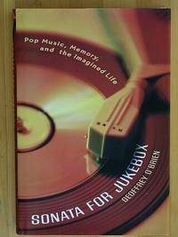 SONATA FOR JUKEBOX: Pop Music, Memory, and the Imagined Life