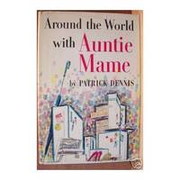 AROUND THE WORLD WITH AUNTIE MAME by Dennis, Patrick - 1958