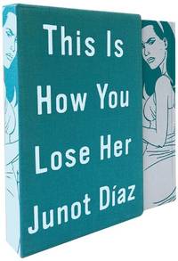 This Is How You Lose Her: Deluxe Edition by Diaz, Junot