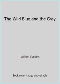 cover of The Wild Blue and the Gray