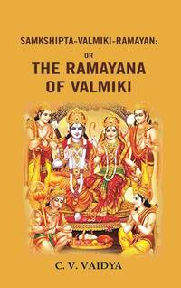 Samkshipta-valmiki-ramayan: Or the ramayana of valmiki [Hardcover]