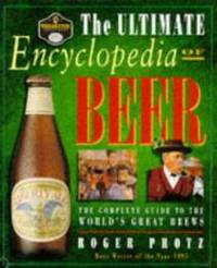 Ultimate Encyclopedia of Beer by Roger Protz - 1995-10-01