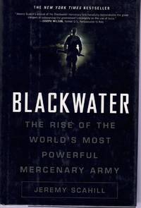 cover of BLACKWATER The Rise of the World's Most Powerful Mercenary Army