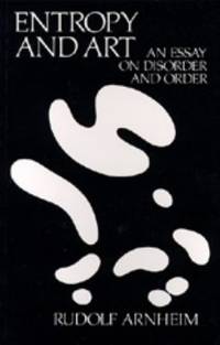 Entropy and Art : An Essay on Disorder and Order