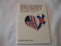 Half-Hearted Enemies: Nova Scotia, New England and the War of 1812