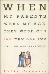 When My Parents Were My Age, They Were Old, Or Who Are You Calling Middle-Aged
