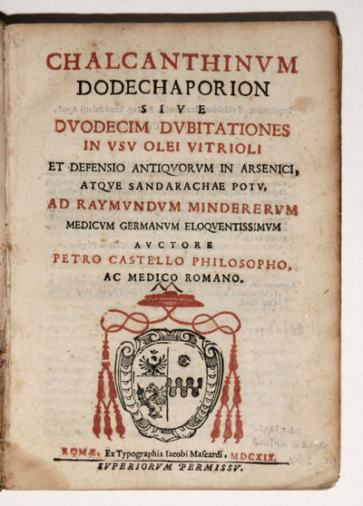 Chalcanthium Dodecaporion sive Duodecim Dubitationes in usu olei Vitrioli et defensio Antiquorum in Arsenici...ad Raymundum Minderum