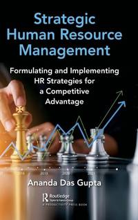 Strategic Human Resource Management: Formulating and Implementing HR Strategies for a Competitive...