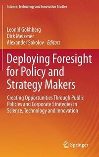 Deploying Foresight for Policy and Strategy Makers: Creating Opportunities Through Public...