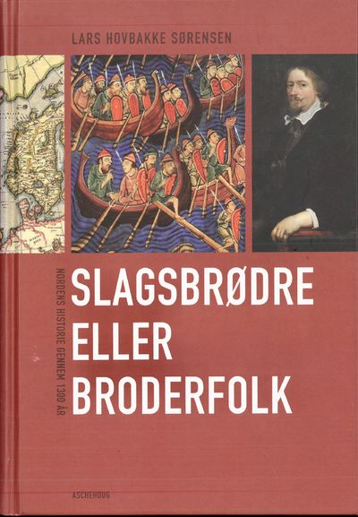 Slagsbrødre eller broderfolk. Nordens historie…