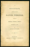 A Discourse Occasioned by the Death of Daniel Webster, delivered to Central Church, Boston, October 31, 1852, by George Richards