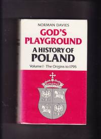 cover of God's Playground : A History of Poland, Vol. 1: The Origins to 1795: v. 1
