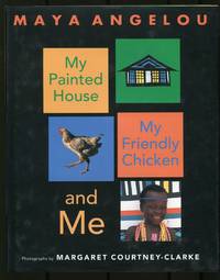 My Painted House, My Friendly Chicken, and Me by ANGELOU, Maya - 1994