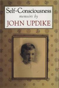 Self-Consciousness : Memoirs by John Updike - 1989