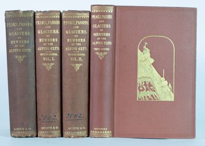 Peaks, Passes, and Glaciers. A series of excursions by members of the Alpine club.; First - Second - Third Series