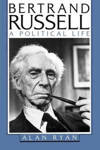 Bertrand Russell: A Political Life