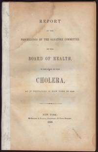 image of Report of the Proceedings of the Sanitary Committee of the Board of Health, in Relation to the Cholera, as it Prevailed in New York in 1849