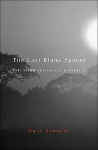 The Last Blank Spaces : Exploring Africa and Australia