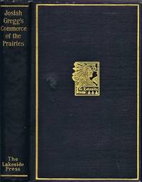 The Commerce of the Prairies; or, The Journal of a Santa Fe Trader, during Eight Expeditions across The Great… by Josiah; Milo Milton Quaife (ed) Gregg - First Edition Thus. First Printing - 1926 - from Round Table Books, LLC (SKU: 20080)