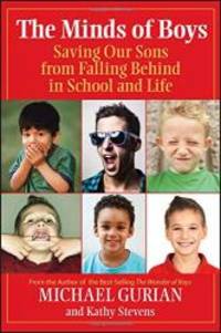 The Minds of Boys: Saving Our Sons From Falling Behind in School and Life by Michael Gurian - 2007-03-09