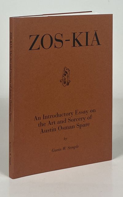 Zos-Kia; An Introductory Essay on the Art and Sorcery of Austin Osman Spare
