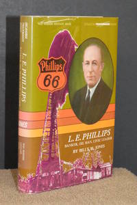 L.E. Phillips; Banker, Oil Man, Civic Leader (WSU Business Heritage Series, Oklahoma Trackmaker Series) by Billy M. Jones - 1981