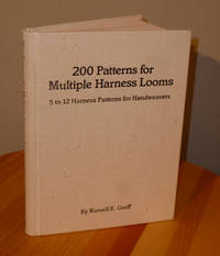 200 Patterns for Multiple Harness Looms by Groff, Russell E - 1979