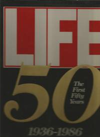 LIFE : The First Fifty Years, 1936-1986