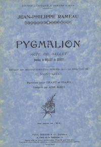 Pygmalion Acte de Ballet Paroles de Ballot de Sovot Extrait des Œuvres Complètes Publiées Sous la Direction de C. Saint-Saëns Partition pour Chant et Piano Transcrite par Henri Büsser Prix imposé, net: 20 fr ... Édition Classique A. Durand & Fils. [Piano-vocal score]