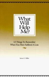What Will Help Me?/How Can I Help? : 12 Things to Remember When You Have Suffered a Loss/12...