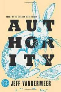 Authority: A Novel (The Southern Reach Trilogy)