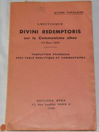 L&#039;Encyclique Divini Redemptoris sur le Communisme athÃ©e (19 Mars 1937). Traduction franÃ§aise avec table analytique et commentaires by Pie XI [1857-1939] - 1939