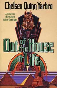 Out of the House of Life: A Novel of the Count Saint-Germain by Yarbro, Chelsea Quinn - 1994