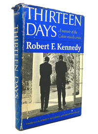 THIRTEEN DAYS by Robert F. Kennedy - 1969