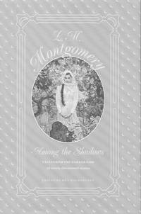 Among the Shadows (tales from the Darker Side, 19 Newly Discovered stories) by Montgomery, L. M. (edited By Rea wilmshurst) - 1990