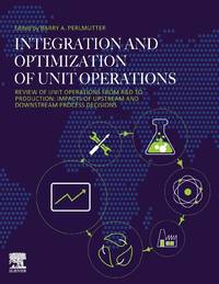 Integration and Optimization of Unit Operations: Review of Unit Operations from R&D to...