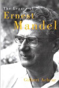The Legacy of Ernest Mandel.