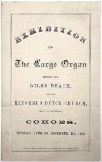 Exhibition of the Large Organ Built by Giles Beach, for the Reformed Dutch Church