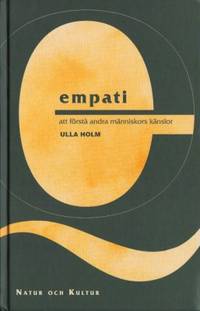 Empati. Att förstå andra människors känslor.
