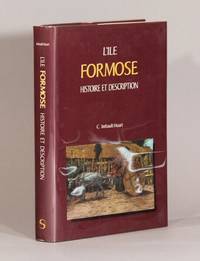 L'ile Formose histoire et description ... ouvrage accompagne de dessins, cartes et plans precede d'une introduction bibliographique par M. Henri Cordier