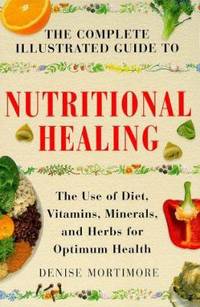 Complete Illustrated Guide to Nutritional Healing
