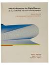 Critically Engaging the Digital Learner in Visual Worlds and Virtual Environments: Selected Readings of the International Visual Literacy Association