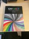 Gay West. Civil Society, Community and LGBT History in Bristol and Bath 1970 to 2010