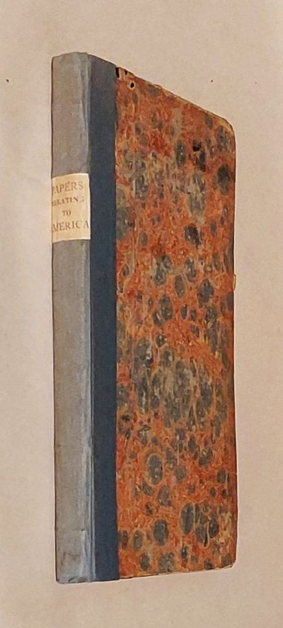 Papers Relating to America Presented to the House of Commons, 1809.